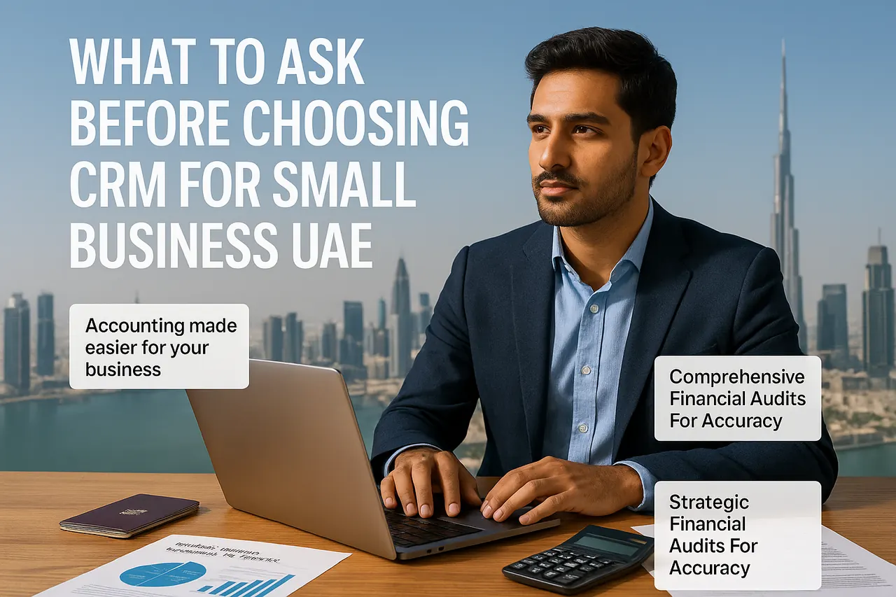 What to Ask Before Choosing CRM For Small Business UAE